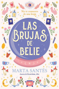 Title: Brujas de Belie, Las, Author: Marta Santés