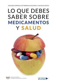 Title: Lo que debes saber sobre medicamentos y salud, Author: Sociedad Española de Farmacia Industrial y Galénica (SEFIG)