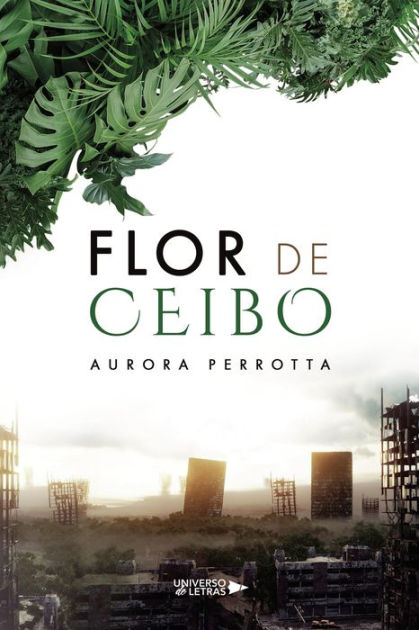 Flor de Ceibo by Aurora Perrotta | eBook | Barnes & Noble®