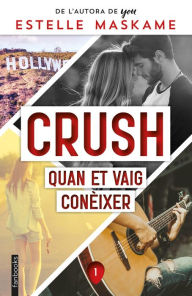 Title: Crush 1: Quan et vaig conèixer, Author: Estelle Maskame