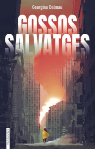 Title: Gossos salvatges, Author: Georgina Dalmau Sanleandro