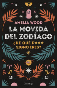 Title: La movida del zodíaco, Author: Amelia Wood
