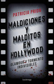 Title: Maldiciones y malditos en Hollywood, Author: Patricia Prida