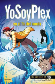 Title: YoSoyPlex en el fin del mundo (Las Aventuras de Plex 2), Author: YoSoyPlex