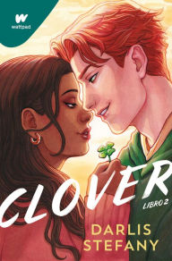 Title: Clover. Libro 2: Soy tu trébol, Author: Darlis Stefany