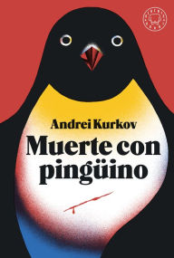 Title: Muerte con pingüino, Author: Andrei Kurkov