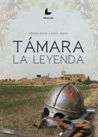 Title: Támara, la leyenda, Author: Francisco Cavia Ruiz