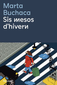 Title: Sis mesos d'hivern, Author: Marta Buchaca