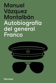 Title: Autobiografía del general Franco, Author: Manuel Vázquez Montalbán