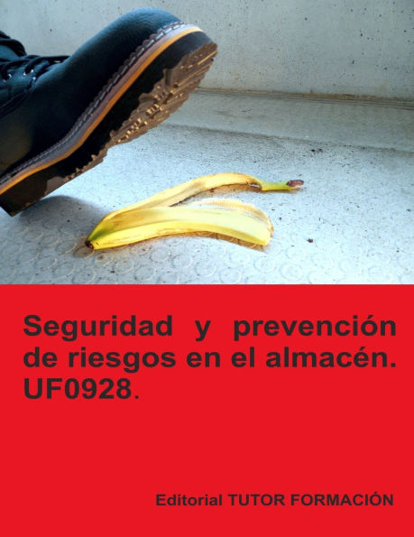 Seguridad y prevenciï¿½n de riesgos en el almacï¿½n. UF0928.