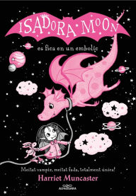 Title: La Isadora Moon 5 - La Isadora Moon es fica en un embolic (edició especial): Un llibre màgic!, Author: Harriet Muncaster