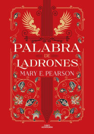 Title: Palabra de ladrones (Baile de ladrones 2), Author: Mary E. Pearson
