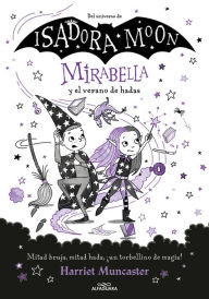 Title: Mirabella 6 - Mirabella y el verano de hadas: ¡Un libro mágico del universo de Isadora Moon!, Author: Harriet Muncaster