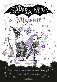 Title: Mirabelle 6 - Mirabelle i l'estiu de fades: Un llibre màgic de l'univers de la Isadora Moon!, Author: Harriet Muncaster