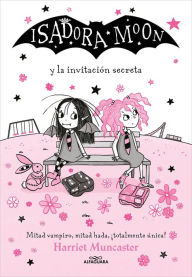 Title: Isadora Moon 12 - Isadora Moon y la invitación secreta: ¡Un libro mágico con purpurina en cubierta!, Author: Harriet Muncaster