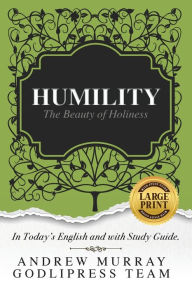 Title: Andrew Murray Humility: The Beauty of Holiness (In Today's English and with Study Guide)(LARGE Print), Author: Godlipress Team