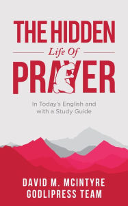 Title: David McIntyre The Hidden Life of Prayer: In Today's English and with a Study Guide (LARGE PRINT), Author: GodliPress Team