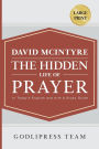 David McIntyre The Hidden Life of Prayer: In Today's English and with a Study Guide (LARGE PRINT)