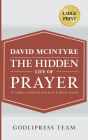 David McIntyre The Hidden Life of Prayer: In Today's English and with a Study Guide (LARGE PRINT)