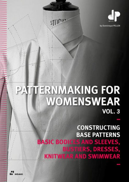 Patternmaking for Womenswear, Vol 3: Basic Bodices and Sleeves, Bustiers, Dresses, Knitwear and Swimwear