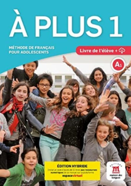 A plus 1 - Edition hybride - Livre de l'eleve