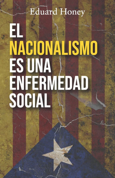 El Nacionalismo Es Una Enfermedad Social: Contra el nacionalismo catalï¿½n
