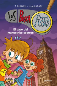 Title: Los BuscaPistas 13 - El caso del manuscrito secreto, Author: Teresa Blanch