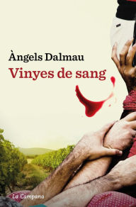 Title: Vinyes de sang, Author: Àngels Dalmau