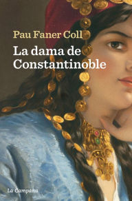 Title: La Dama de Constantinoble, Author: Pau Faner Coll