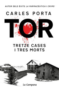 Title: Tor. Tretze cases i tres morts (edició definitiva), Author: Carles Porta