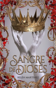 Title: Sangre de dioses, Author: Belén Martínez