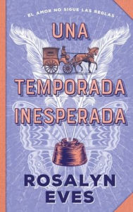 Title: Una temporada inesperada, Author: Rosalyn Eves