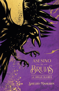 Free books online download ipad Asesino de brujas - Vol. 1. La bruja blanca - Ed. Coleccionista by Shelby Mahurin 9788419252883 in English