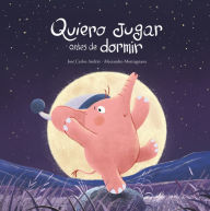 Title: Quiero jugar antes de dormir, Author: José Carlos Andrés