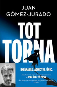 Title: Tot torna (Tot crema 2), Author: Juan Gómez-Jurado