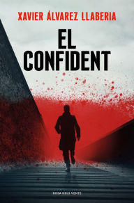 Title: El confident, Author: Xavier Álvarez Llaberia