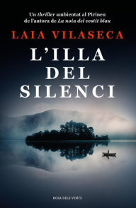 Title: L'Illa del Silenci, Author: Laia Vilaseca