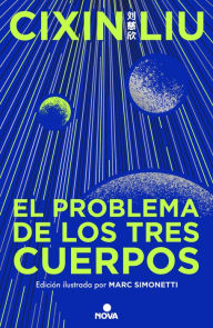 Title: El problema de los tres cuerpos (Edición Ilustrada) / The Three-Body Problem (il lustrated edition), Author: Cixin Liu