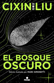 Title: El bosque oscuro Edición Ilustrada / The Dark Forest. Illustrated Edition, Author: Cixin Liu