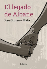 Title: El legado de Albane, Author: Pau Gimeno Mata