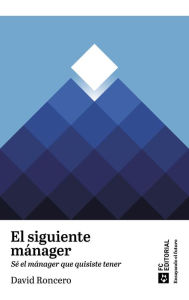 Title: El siguiente mánager: Sé el mánager que quisiste tener, Author: David Roncero Domínguez