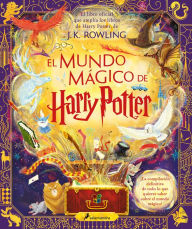 Title: El mundo mágico de Harry Potter: El libro oficial que amplía los libros de Harry Potter / The Harry Potter Wizarding Almanac, Author: J. K. Rowling