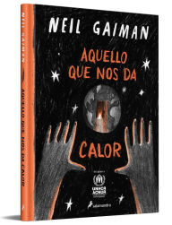 Title: Aquello que nos da calor / What You Need to Be Warm, Author: Neil Gaiman