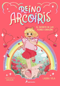 Title: El secreto de las flores corazón / The Secret of the Heart Flowers, Author: Laura Vila