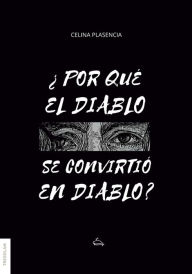 Title: ¿Por qué el diablo se convirtió en diablo?, Author: Celina Plasencia