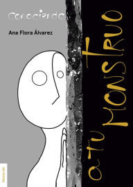 Title: Conociendo a tu monstruo, Author: Ana Flora Álvarez