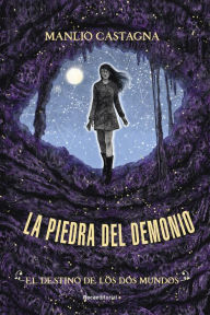Title: El destino de los dos mundos. La piedra del demonio 3, Author: Manlio Castagna