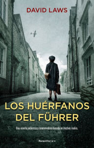 Title: Los huérfanos del Führer / The Fuhrer's Orphans, Author: David Laws