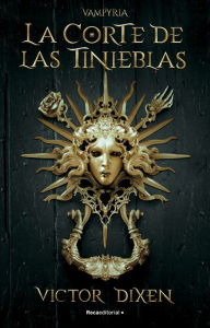 Title: La corte de las tinieblas. Vampyria 1, Author: Victor Dixen