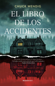 Title: El libro de los accidentes, Author: Chuck Wendig